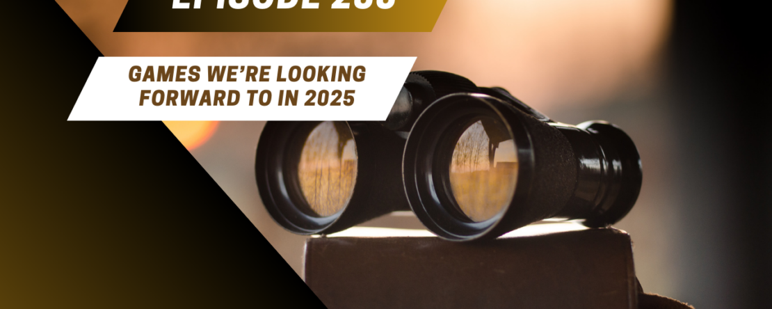 image of a pair of binoculars with the episode titles "Games We're Looking Forward to in 2025" overlayed